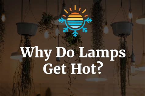 How Hot Do Heat Lamps Get: A Journey Through the Fiery Depths of Illumination