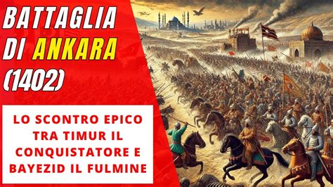 La Battaglia di Ankara: Un'epica collisione tra imperi e un sultano audace.