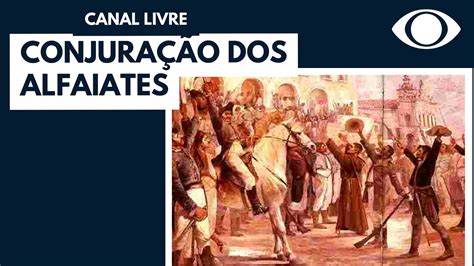 La Conjuração dos Alfaiates; Un'Insurrezione Contro La Monarchia e l'Ordine Sociale