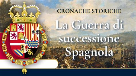  La Guerra di Successione Spagnola: Un conflitto continentale per la corona